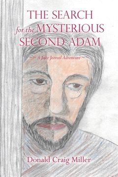 portada The Search For the Mysterious Second Adam: a Jake Jezreel Adventure (in English)