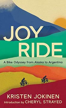 portada Joy Ride: A Bike Odyssey From Alaska to Argentina (en Inglés)