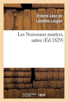 portada Les Nouveaux Martyrs, Satire (en Francés)