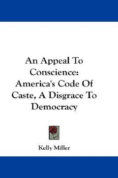 portada an appeal to conscience: america's code of caste, a disgrace to democracy (en Inglés)