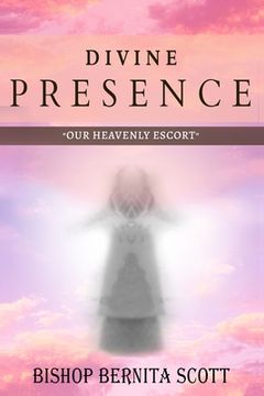 portada Divine Presence: "Our Heavenly Escort" (en Inglés)