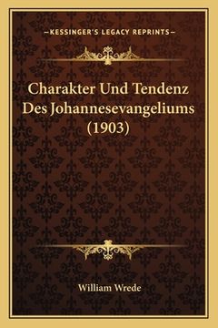 portada Charakter Und Tendenz Des Johannesevangeliums (1903) (in German)