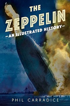 portada The Zeppelin: An Illustrated History (en Inglés)