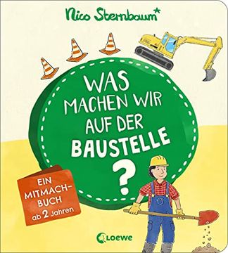 portada Was Machen wir auf der Baustelle? Ein Mitmachbuch ab 2 Jahren (in German)