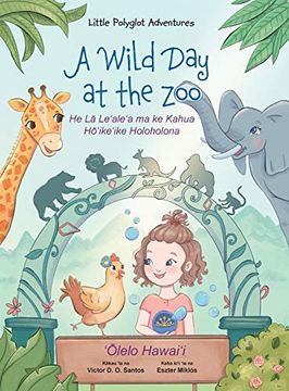 portada A Wild day at the zoo - Hawaiian Edition: Children'S Picture Book (2) (Little Polyglot Adventures) (in Hawaiana)
