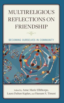 portada Multireligious Reflections on Friendship: Becoming Ourselves in Community (en Inglés)
