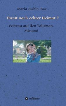 portada Durst nach echter Heimat 2: Vertrau auf den Talisman, Miriam! (en Alemán)