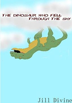 portada The Dinosaur who Fell Through the sky (in English)