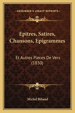portada Epitres, Satires, Chansons, Epigrammes: Et Autres Pieces De Vers (1830) (in French)