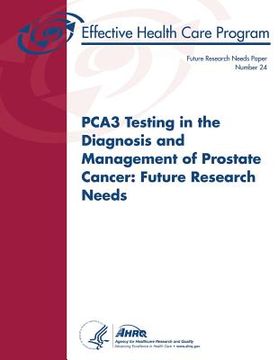 portada PCA3 Testing in the Diagnosis and Management of Prostate Cancer: Future Research Needs: Future Research Needs Paper Number 24 (en Inglés)