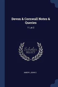 portada Devon & Cornwall Notes & Queries: 11, pt.2 (en Inglés)