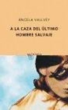 portada A la Caza del Último Hombre Salvaje (in Spanish)