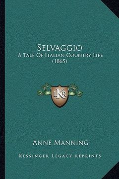 portada selvaggio: a tale of italian country life (1865) a tale of italian country life (1865) (in English)