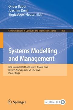 portada Systems Modelling and Management: First International Conference, Icsmm 2020, Bergen, Norway, June 25-26, 2020, Proceedings (en Inglés)
