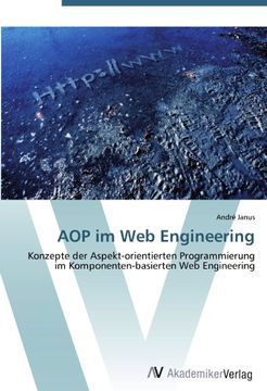 portada AOP im Web Engineering: Konzepte der Aspekt-orientierten Programmierung im Komponenten-basierten Web Engineering