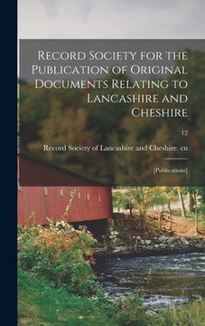 portada Record Society for the Publication of Original Documents Relating to Lancashire and Cheshire: [publications]; 12