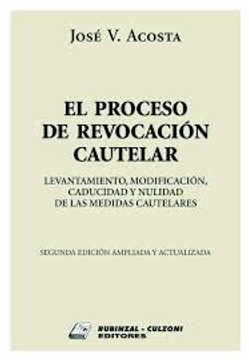 portada EL PROCESO DE REVOCACION CAUTELAR 2 ED AMPLIADA Y ACTUALIZADA