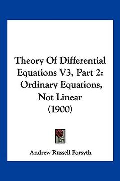 portada theory of differential equations v3, part 2: ordinary equations, not linear (1900) (en Inglés)