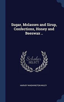 portada Sugar, Molasses and Sirup, Confections, Honey and Beeswax ..