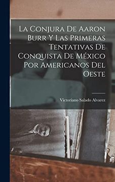 portada La Conjura de Aaron Burr y las Primeras Tentativas de Conquista de México por Americanos del Oeste