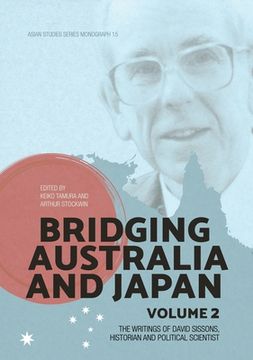 portada Bridging Australia and Japan: Volume 2: The writings of David Sissons, historian and political scientist