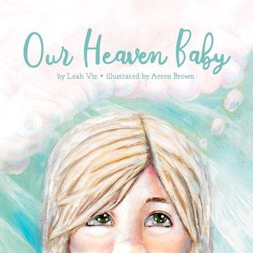 portada Our Heaven Baby: A Children's Book on Miscarriage and the Hope of Heaven (in English)