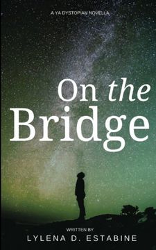 portada On the Bridge: A YA Dystopian Novella