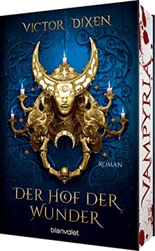 portada Vampyria - der hof der Wunder: Roman - Vampire in Versailles: Die Fortsetzung der Großen Romantischen Fantasy-Saga (Die Vampyria-Saga, Band 2) (in German)