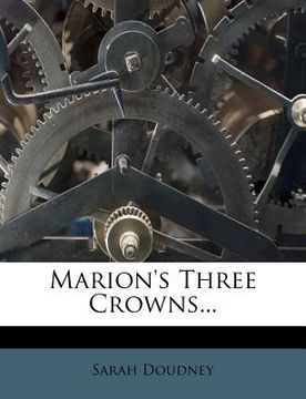 portada marion's three crowns... (en Inglés)