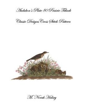portada Audubon's Plate 80 Prairie Titlark: Classic Designs Cross Stitch Pattern (in English)