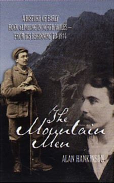 portada The Mountain Men: A History of Early Rockclimbing in North Wales - From its Beginning to 1914 (en Inglés)