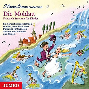 portada Die Moldau: Friedrich Smetana für Kinder: Und Weitere Stücke von Friedrich Smetana für Kinder (en Alemán)