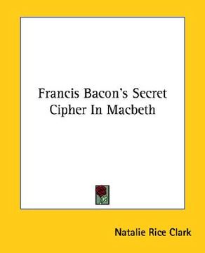 portada francis bacon's secret cipher in macbeth (in English)