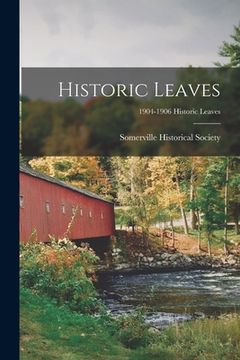 portada Historic Leaves; 1904-1906 Historic leaves (en Inglés)