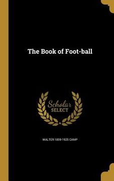 portada The Book of Foot-ball (en Inglés)