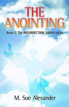portada book 5 in the resurrection dawn series: the anointing