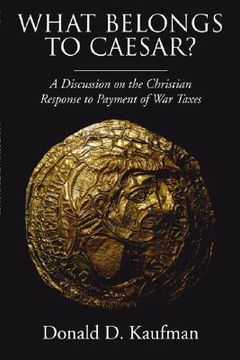 portada what belongs to caesar?: a discussion on the christian's response to payment of war taxes (en Inglés)