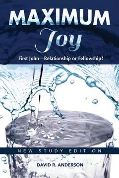 portada Maximum Joy: 1 John - Relationship or Fellowship?: New Study Edition (en Inglés)