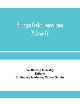portada Biologia Centrali-Americana; Or, Contributions to the Knowledge of the Fauna and Flora of Mexico and Central America (Volume iv) (in English)