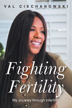 portada Fighting Fertility: My Journey through Infertility (en Inglés)