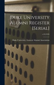 portada Duke University Alumni Register [serial]; v.25(1939) (en Inglés)