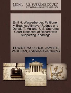 portada emil h. wasserberger, petitioner, v. beatrice altmayer rodney and donald t. mullane. u.s. supreme court transcript of record with supporting pleadings (en Inglés)