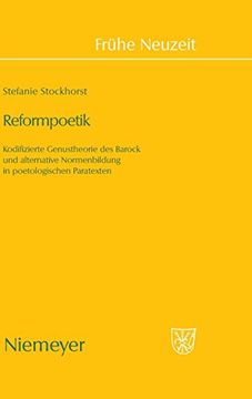 portada Reformpoetik: Kodifizierte Genustheorie des Barock und Alternative Normenbildung in Poetologischen Paratexten (en Alemán)