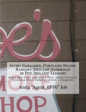 portada Intro Napalmed, Portland Maine: Radiant Men Lop Alderman in Pot. Ireland Tampon!: Radio Men Plant Laminated Porn. Dilator Penman: Patrolman Dine. Endp (en Inglés)