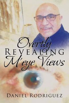 portada Overtly Revealing M'eye Views (en Inglés)