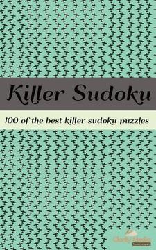 portada The Book of Killer Sudoku: 100 Killer Sudoku Puzzles (en Inglés)