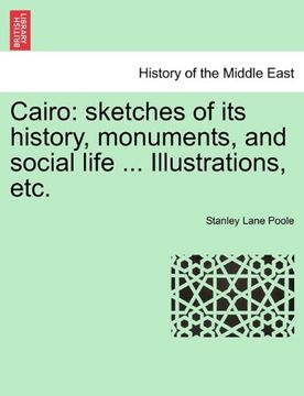 portada cairo: sketches of its history, monuments, and social life ... illustrations, etc. (en Inglés)