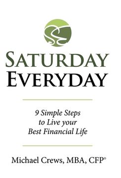 portada Saturday Everyday: 9 Simple Steps to Live Your Best Financial Life (in English)