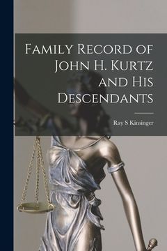 portada Family Record of John H. Kurtz and His Descendants (en Inglés)