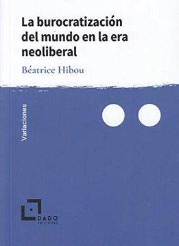 portada La Burocratización del Mundo en la era Neoliberal (in Spanish)